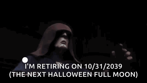 I'm Retiring October 31 2039 Halloween Full Moon