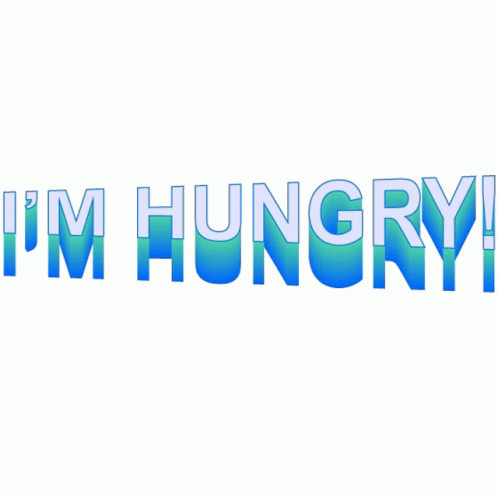 I'm So Hungry Really GIF