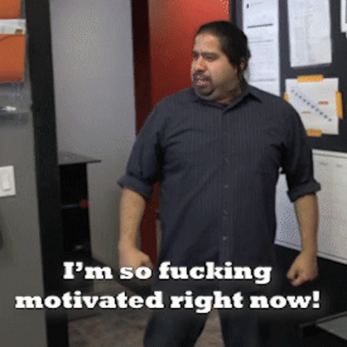 I'm So Motivated Now Motivation GIF