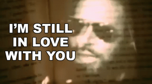 I'm Still In Love With You GIF