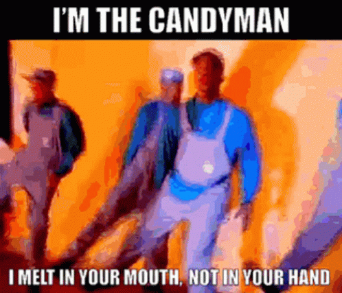 I 'M The Candyman I Melt In Your Mouth Not In Your Hand Poster GIF