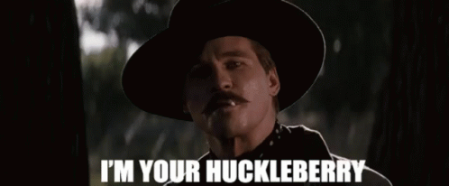 Doc Holliday I'm Your Huckleberry GIF