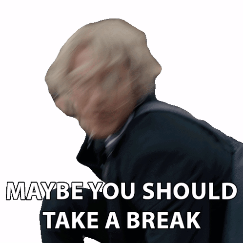 I Maybe Must Break You From Work GIF