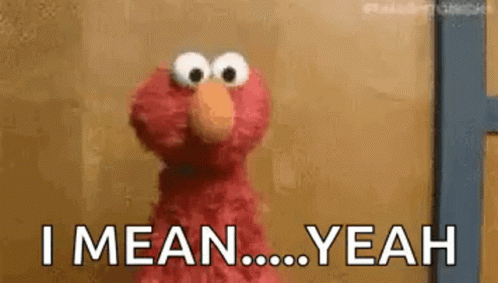 I Mean It's Elmo Yeah GIF