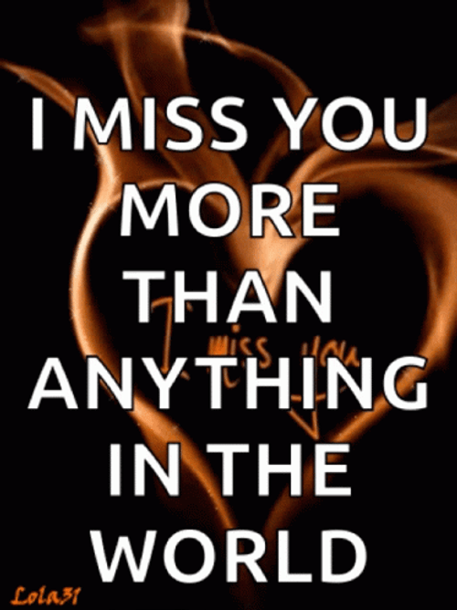 I Miss You More Than Anything In The World GIF