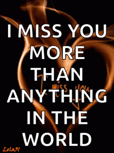 I Miss You More Than Anything In The World GIF