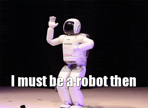 I Must Be A Robot GIF