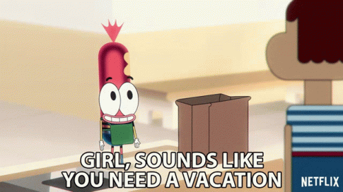 I Must Break You Take A Vacation GIF