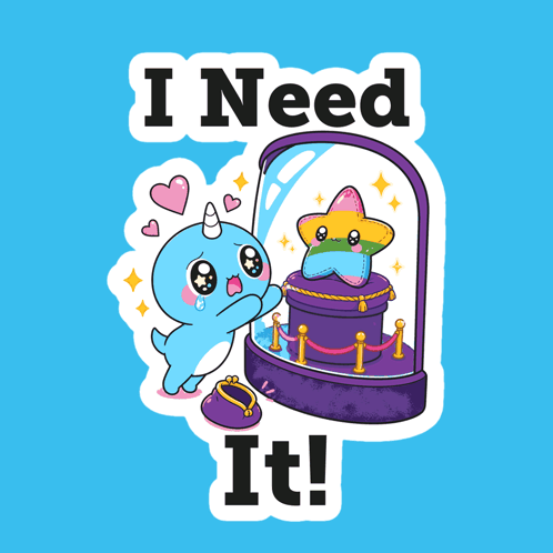 I Need It Sticker
