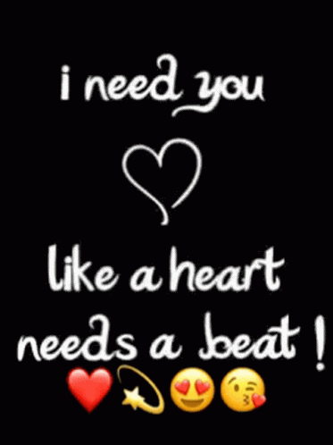 I Need You Like A Heart Needs A Beat GIF