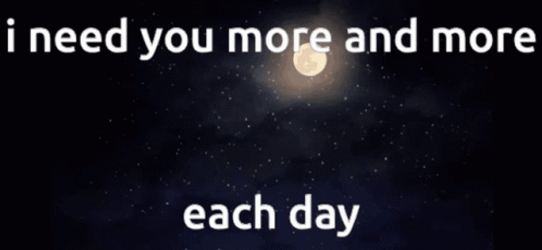 I Need You Everyday GIF