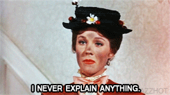I Never Explain Anything Mary Poppins GIF