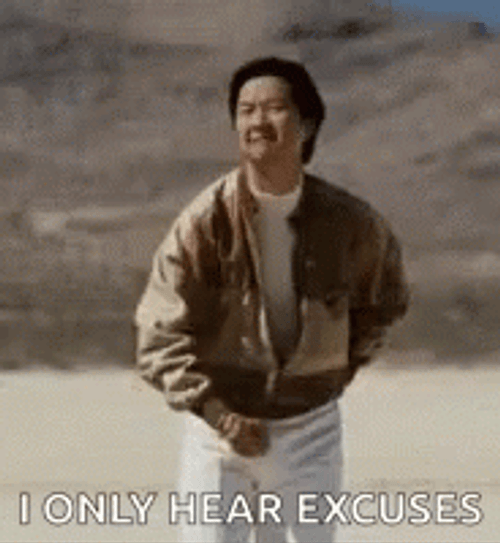 I Only Hear Excuses GIF