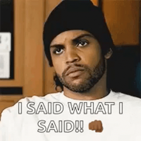 I Said What I Said O'shea Jackson Jr. GIF