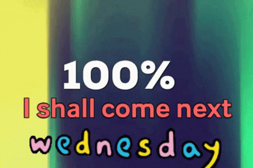 I Shall Come Next Wednesday on Colorful Background