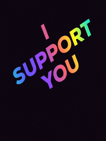 I Support You GIF