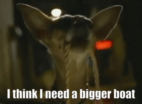 I Think I'm Gonna Need A Bigger Boat GIF