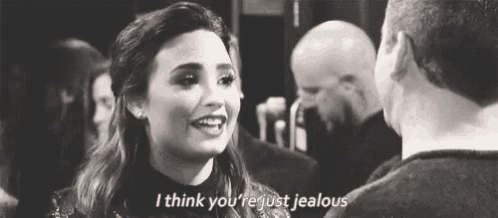 I Think You're Just Jealous Gif GIF