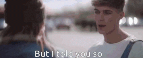 But I Told You So GIF