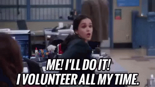 I Volunteer All Of My Time GIF