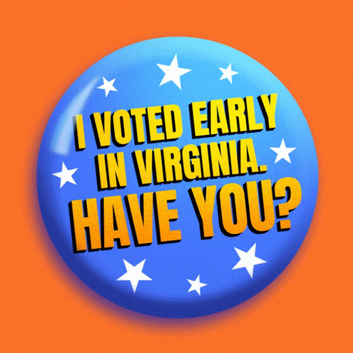 I Voted Early In Virginia Have You Button