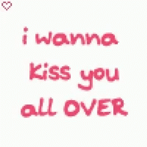 I Wanna Kiss You All Over Lips GIF