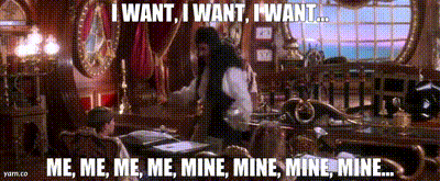 I Want I Want I Want Me Me Me Mine Mine Mine Mine