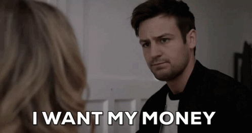 I Want My Money Where's My Money GIF
