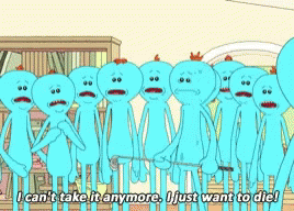 I Want To Die Meeseeks And Destroy GIF