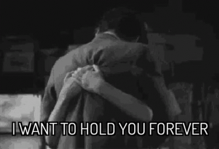 I Want To Hold You Forever GIF
