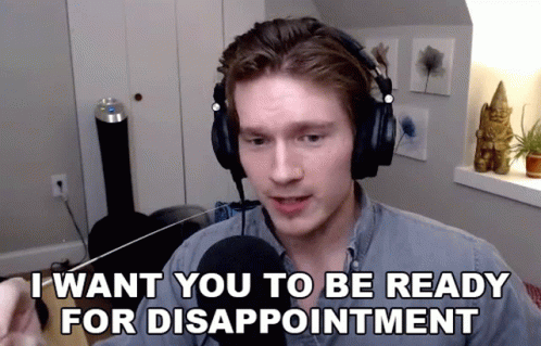 I Want You To Be Ready For Disappointment GIF