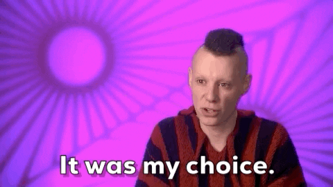 I Was Stubborn It Was My Choice GIF