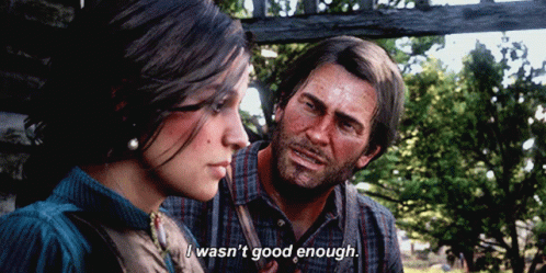 I Wasnt Good Enough Arthur Morgan GIF