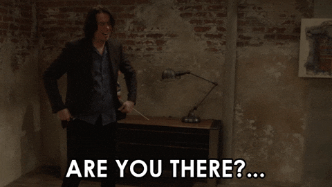 I Will Not Be Ignored Are You There GIF