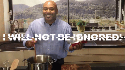 I Will Not Be Ignored Cook Good Recipe GIF