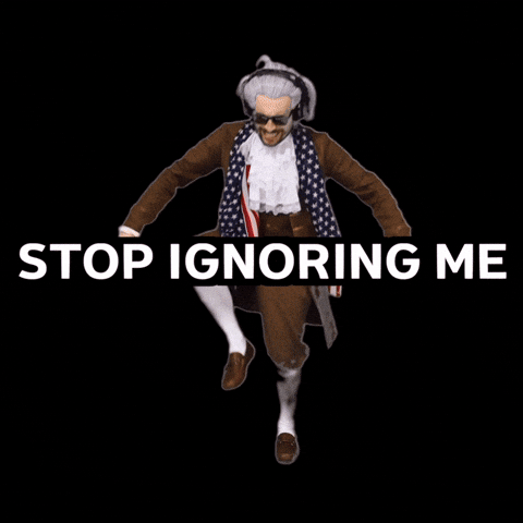 I Will Not Be Ignored Stop It GIF