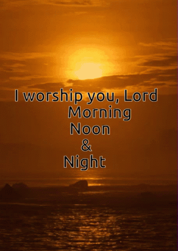 I Worship You Lord Sunset Quote GIF