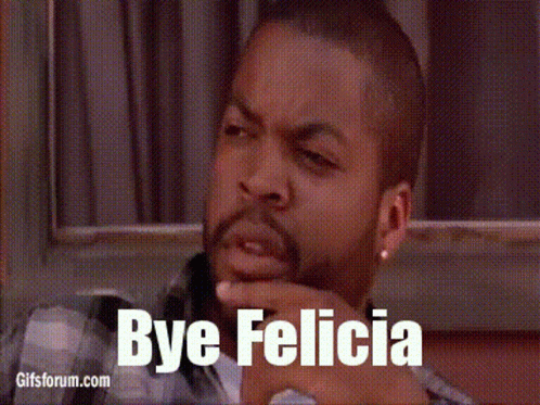 Ice Cube Says Bye Felicia