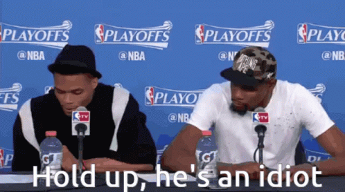 Hold Up Hes An Idiot GIF