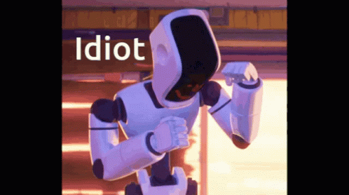 You Have Alerted The Robot Idiot GIF