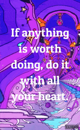 If Anything Is Worth Doing, Do It Adage GIF