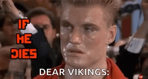 If He Dies He Dies Dear Vikings Meme GIF