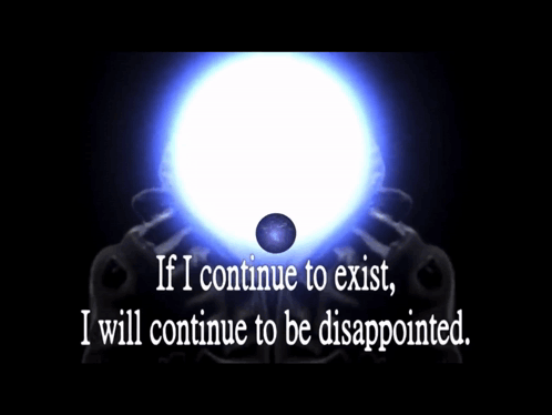 If I Let You Exist You Will Continue To Be Disappointed GIF