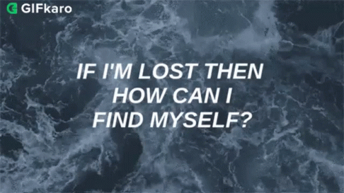 If I'm Lost How Can I Find Myself Blue GIF