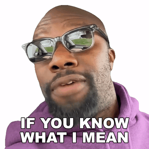 If You Know What I Mean You're Smart GIF