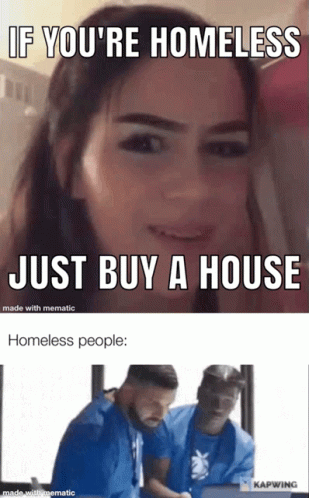 If You're Homeless Buy a House Homeless People