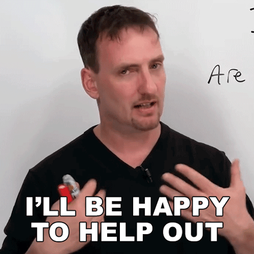 Ill Be Happy To Help Out GIF