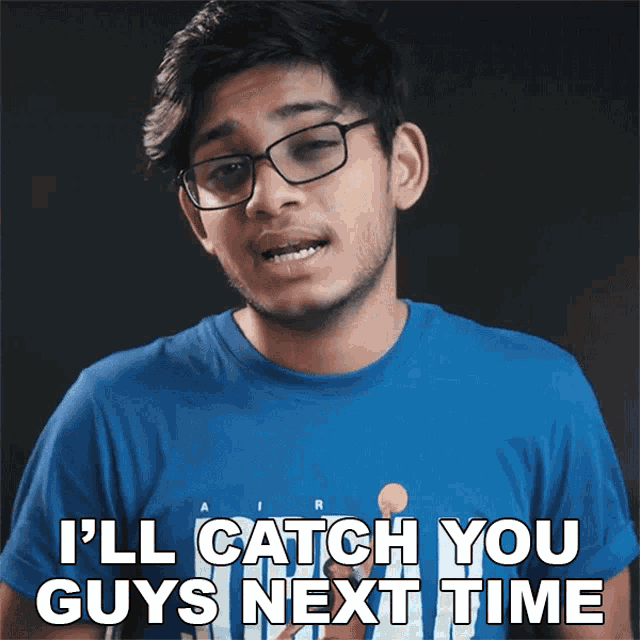 Ill Catch You Guys Next Time Anubhavroy Gif GIF