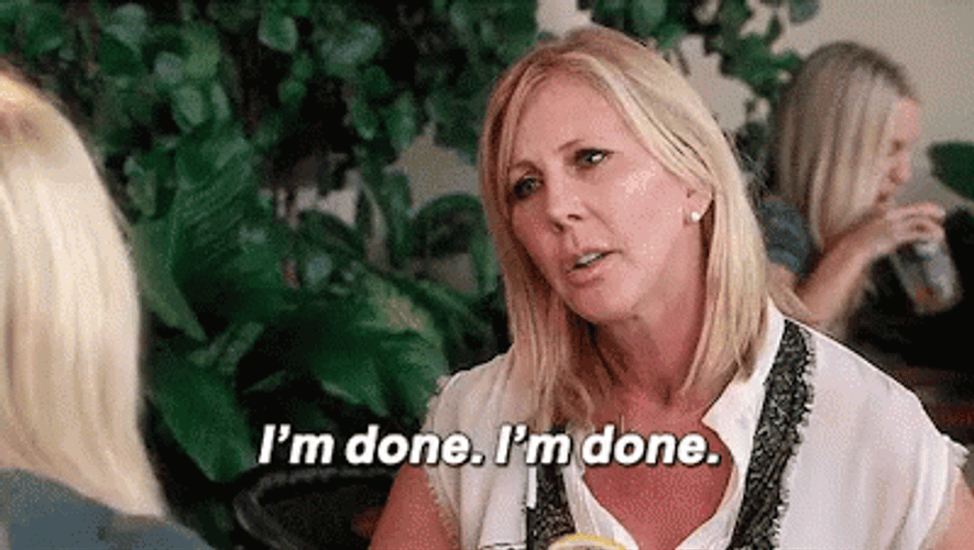 Im Done Vicki Gunvalson GIF
