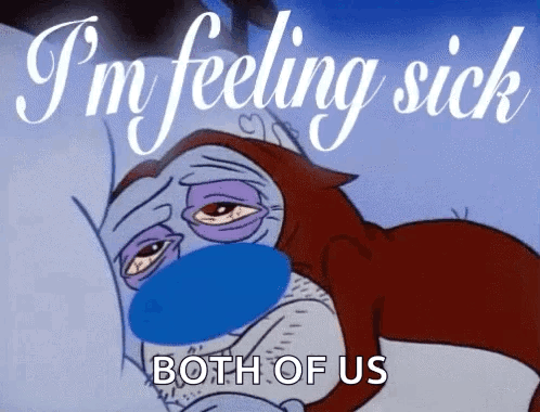 Im Feeling Sick Both Of Us GIF